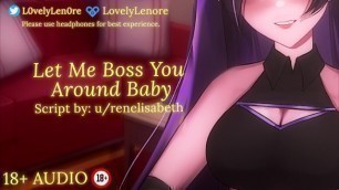 ASMR - let me Boss you around Baby